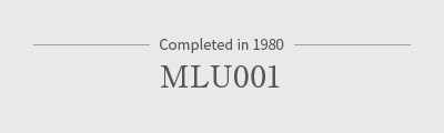 Completed in 1980 MLU001